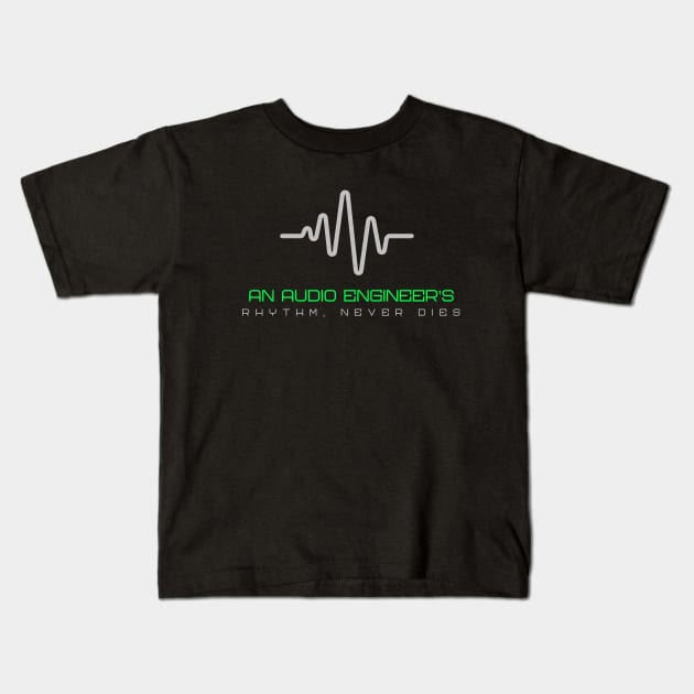 Audio Engineer's Rhythm Never Dies Kids T-Shirt by Mix Master Repeat